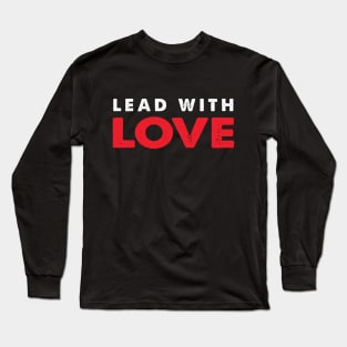 LEAD WITH LOVE Long Sleeve T-Shirt